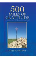 500 Miles of Gratitude: My Journey on the Camino de Santiago(English)