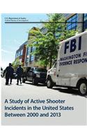 A Study of Active Shooter Incidents in the United States Between 2000 and 2013