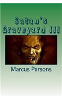 Satan's Graveyard III: ''His Soul To Take''