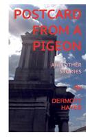 Postcard from a Pigeon and Other Stories: A collection of short stories