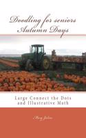 Doodling for Seniors Autumn Days: Large Connect the Dots and Illustrative Math