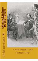 Sherlock Holmes Double-Header: "a Study in Scarlet" and "the Sign of Four"