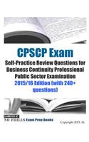 CPSCP Exam Self-Practice Review Questions for Business Continuity Professional Public Sector Examination: 2015/16 Edition (with 240+ questions)