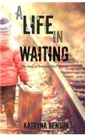 A Life in Waiting: (English)