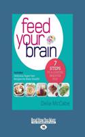 Feed Your Brain: 7 Steps to a Lighter, Brighter You!