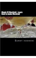 Magic Of Mocktail - Learn How to make Mocktail