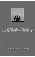 It's All About Faith, Family & Fitness