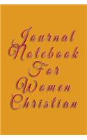 Journal Notebook For Women Christian: Blank Journal Notebook To Write In