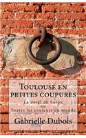 Toulouse en petites coupures