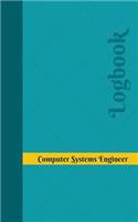 Computer Systems Engineer Log: Logbook, Journal - 102 pages, 5 x 8 inches