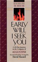 Early Will I Seek You