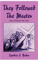 They Followed the Master