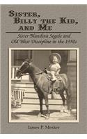 Sister, Billy the Kid, and Me