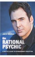 The Rational Psychic: A Skeptic's Guide to Extraordinary Perception