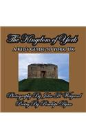 The Kingdom of York, a Kid's Guide to York, UK