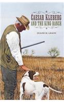 Caesar Kleberg and the King Ranch