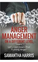 Anger Management on a Different Level