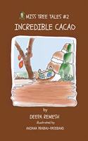 Incredible Cacao : Miss Tree Tales Book 2
