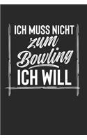 Ich Muss Nicht Zum Bowling Ich Will