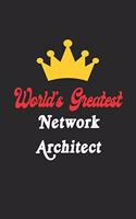 World's Greatest Network Architect Notebook - Funny Network Architect Journal Gift: Future Network Architect Student Lined Notebook / Journal Gift, 120 Pages, 6x9, Soft Cover, Matte Finish