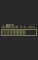 Step back, my fart is loading...: Step back, my fart is loading...: Notebook / Journal gift (6 x 9 inch - 110 pages - checkered / graphpaper 5x5)