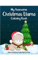 My Awesome Christmas Llama Coloring Book Llama Christmas Collection For Kids