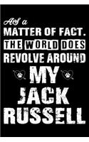 The World Does Revolve Around My Jack Russell: Cute Jack Russell Lined journal Notebook, Great Accessories & Gift Idea for Jack Russell Owner & Lover. Lined journal Notebook With An Inspirational