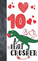10 & A Heart Crusher