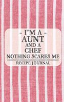 I'm a Aunt and a Chef Nothing Scares Me Recipe Journal