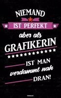 Niemand ist perfekt aber als Grafikerin ist man verdammt nah dran! Notizbuch