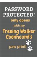 Password Protected! only opens with my Treeing Walker Coonhound's paw print!: For Treeing Walker Coonhound Dog Fans