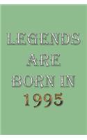 Legends Are Born In 1995 Notebook