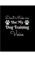 2020 - 2021 Planner Don't Make Me Use My Dog Training Voice