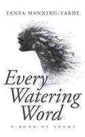 Every Watering Word