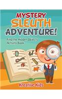 Mystery Sleuth Adventure! Find the Hidden Objects Activity Book