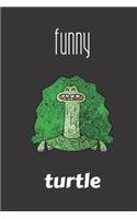 funny turtle: small lined Turtle Notebook / Travel Journal to write in (6'' x 9'') 120 pages