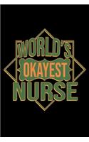 World's okayest nurse: Notebook - Journal - Diary - 110 Lined pages - 6 x 9 in - 15.24 x 22.86 cm - Doodle Book - Funny Great Gift