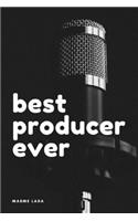 Best Producer Ever: Music Producer Gift Notebook, Journal, Diary (110 Pages, Blank, 6 x 9)