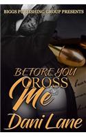 Before You Cross Me