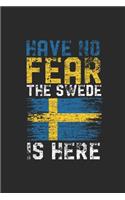 Have No Fear The Swede Is Here: Graph Paper Notebook (6" x 9" - 120 pages) Sweden Themed Notebook for Gift / Daily Activity Journals / Diary