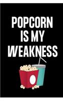 Popcorn Is My Weakness