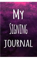 My Signing Journal: The perfect way to record your hobby - 6x9 119 page lined journal!