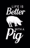 Life Is Better With A Pig: Blank Lined Journal Notebook, 6" x 9", Pig journal, Pig notebook, Ruled, Writing Book, Notebook for Pig lovers, National Pig Day Gifts