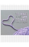 To Knit Or Not To Knit - Now That's Just A Silly Question: Knitter's blank journal 4:5 ratio graph paper for designs and patterns. Yarn heart design.