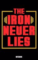The Iron Never Lies Notebook: Lies Dream Log Book I Dream Journal I Dream Recorder I Diary and Notebook for recording your Dreams I Track your Dreams lucid Dreams Nightmares I Gi