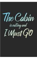 The Cabin Is Calling And I Must Go