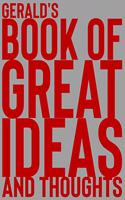 Gerald's Book of Great Ideas and Thoughts: 150 Page Dotted Grid and individually numbered page Notebook with Colour Softcover design. Book format: 6 x 9 in