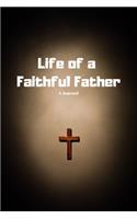 Life of a Faithful Father