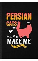 Persian Cats Make Me Happy