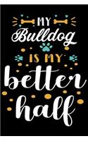 My Bulldog Is My Better Half